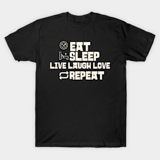 Eat Sleep Live Laugh Love Repeat T-Shirt